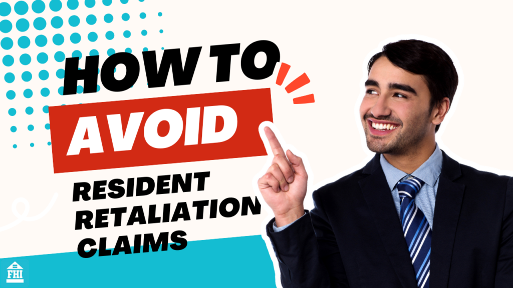 How To Avoid Resident Retaliation Claims - The Fair Housing Institute, Inc.