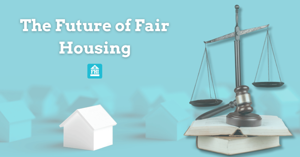The Future of Fair Housing