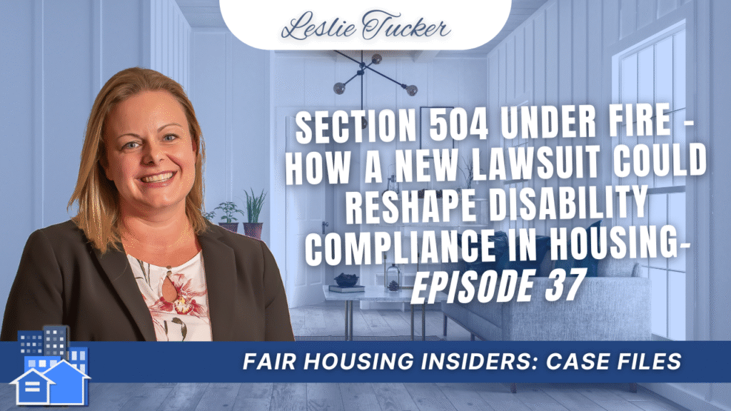 Section 504 Under Fire - How a New Lawsuit Could Reshape Disability Compliance in Housing