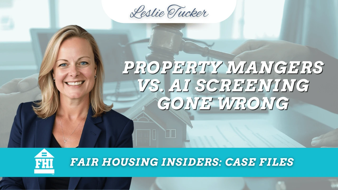 Promotional graphic for "Fair Housing Insiders: Case Files" featuring Leslie Tucker. The title text reads: "Property Managers Vs. AI Screening Gone Wrong". The background includes a house model and legal documents.