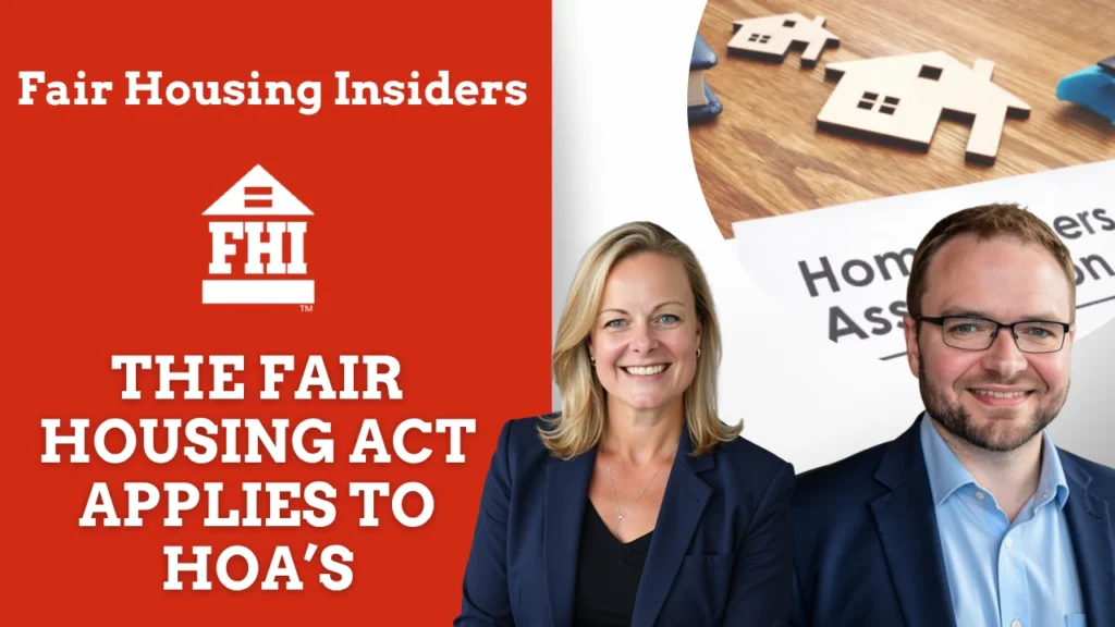 A promotional graphic for "Fair Housing Insiders" (FHI) titled "The Fair Housing Act Applies to the HOA." The left side of the image features the FHI logo and the title in white and black text against a solid red background. The right side shows a professional headshot of two individuals, a woman and a man, smiling. In the top right corner, a circular inset displays wooden toy houses and a document labeled "Homeowners Association."
