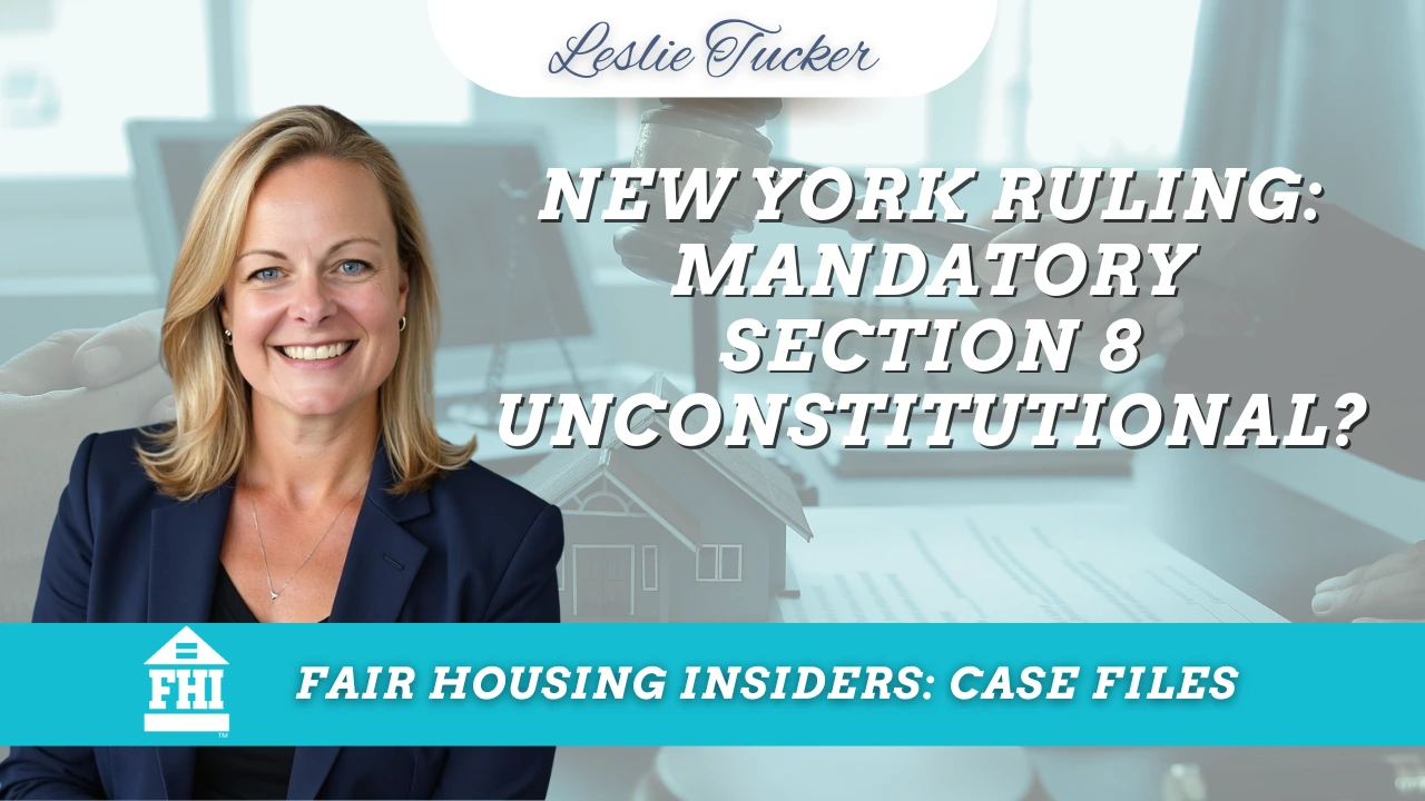 The graphic features Leslie Tucker smiling in the foreground, positioned in front of a blurred background showing a gavel and the scales of justice. The text on the image reads "Case Files: New York Ruling: Mandatory Section 8 Unconstitutional?" Leslie Tucker's name appears at the top in a script font, and the bottom of the image includes the "FHI" logo with the title "Fair Housing Insiders: Case Files".