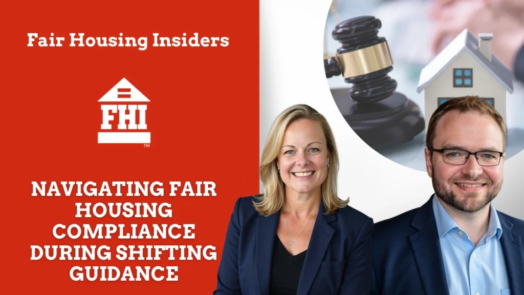 Fair Housing Insiders promotional graphic featuring Leslie Tucker, a fair housing attorney, and Michael Coughlin, host of Fair Housing Insiders, in front of a red and white branded layout. A circular image shows a judge’s gavel beside a model house. The FHI logo appears on the left with the text: Navigating Fair Housing Compliance During Shifting Guidance