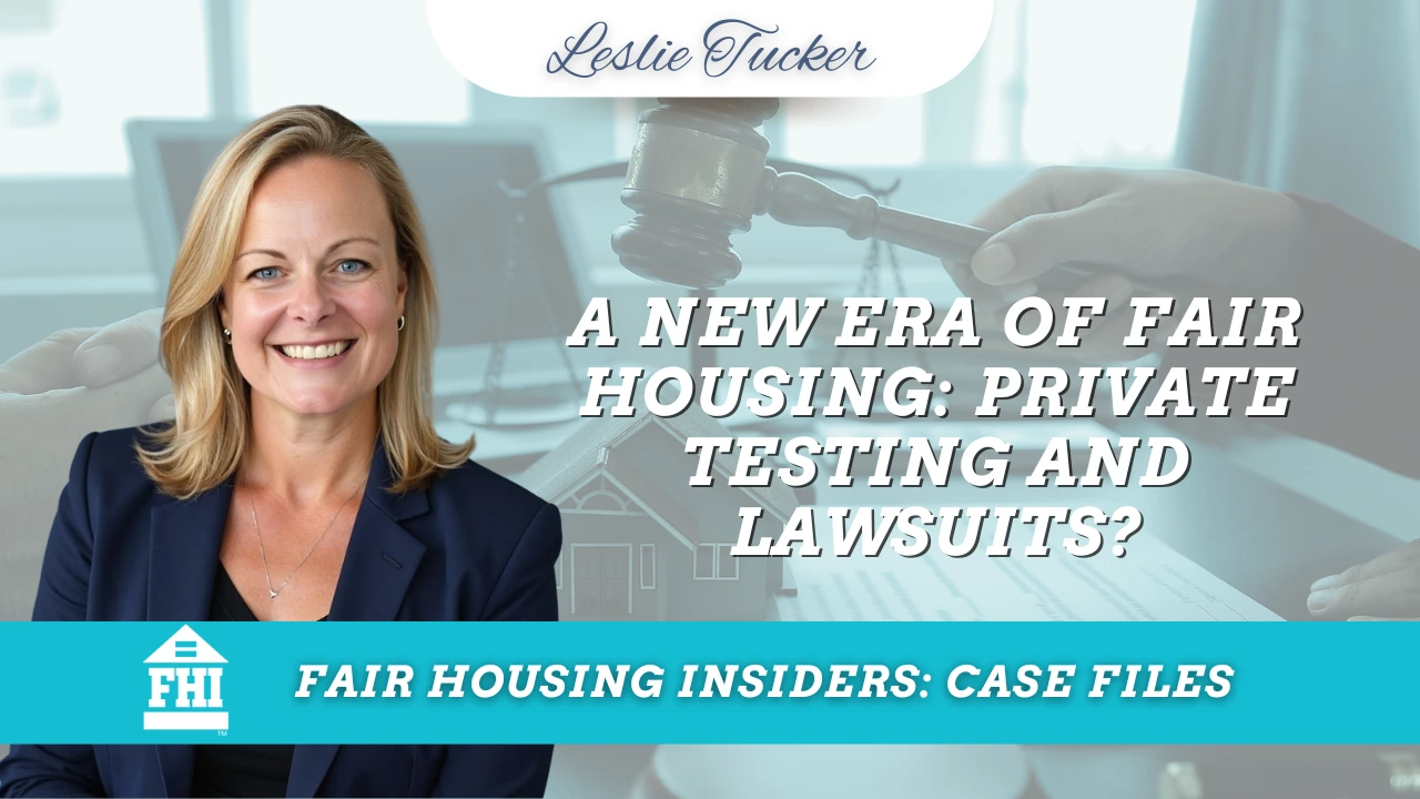The image features a professional title slide presented by Leslie Tucker. The text prominently displays the title "A NEW ERA OF FAIR HOUSING: PRIVATE TESTING AND LAWSUITS?" in bold white lettering against a faded background showing a gavel and scale of justice.