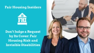 This graphic for Fair Housing Insiders features a bright blue section on the left with a house logo and the title, "Don't Judge a Request by Its Cover: Fair Housing Risk and Invisible Disabilities." The right side shows a professional man and woman smiling in the foreground, with a circular inset of an office meeting in the background.