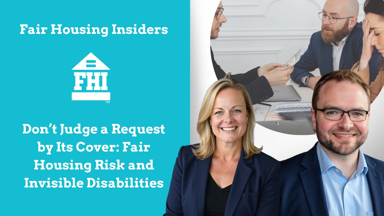 This graphic for Fair Housing Insiders features a bright blue section on the left with a house logo and the title, "Don't Judge a Request by Its Cover: Fair Housing Risk and Invisible Disabilities." The right side shows a professional man and woman smiling in the foreground, with a circular inset of an office meeting in the background.