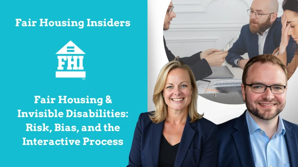 A promotional graphic from Fair Housing Insiders (FHI) titled "Fair Housing & Invisible Disabilities: Risk, Bias, and the Interactive Process." The image features the FHI logo on a turquoise background and photographs of three professionals in business attire.